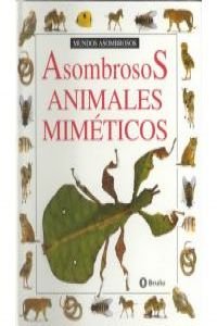 Asombrosos Animales Mimeticos/Amazing Animal Disquises (Coleccion "Mundos Asombrosos"/Eyewitness Junior Series) Novels & Short Stories