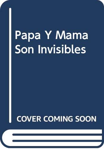 Papa Y Mama Son Invisibles Fiction