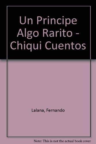 Principe algo rarito, un (Chiquicuentos) Books