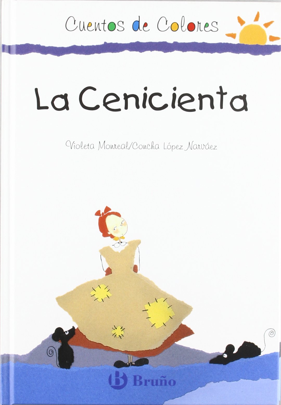 La cenicienta (Castellano - Bruño - Cuentos De Colores - Los Buenos De Los Cuentos De Colores) Social Sciences