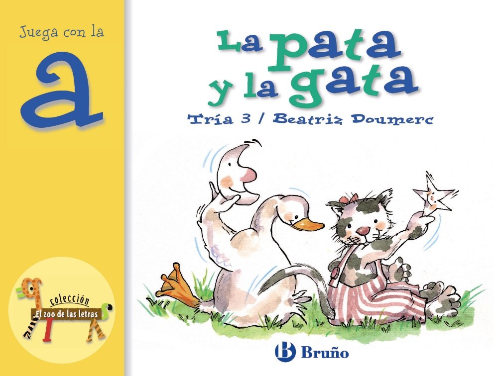 La pata y la gata: Juega con la a (Castellano - A PARTIR DE 3 AÑOS - LIBROS DIDÁCTICOS - El zoo de las letras) Non-fiction