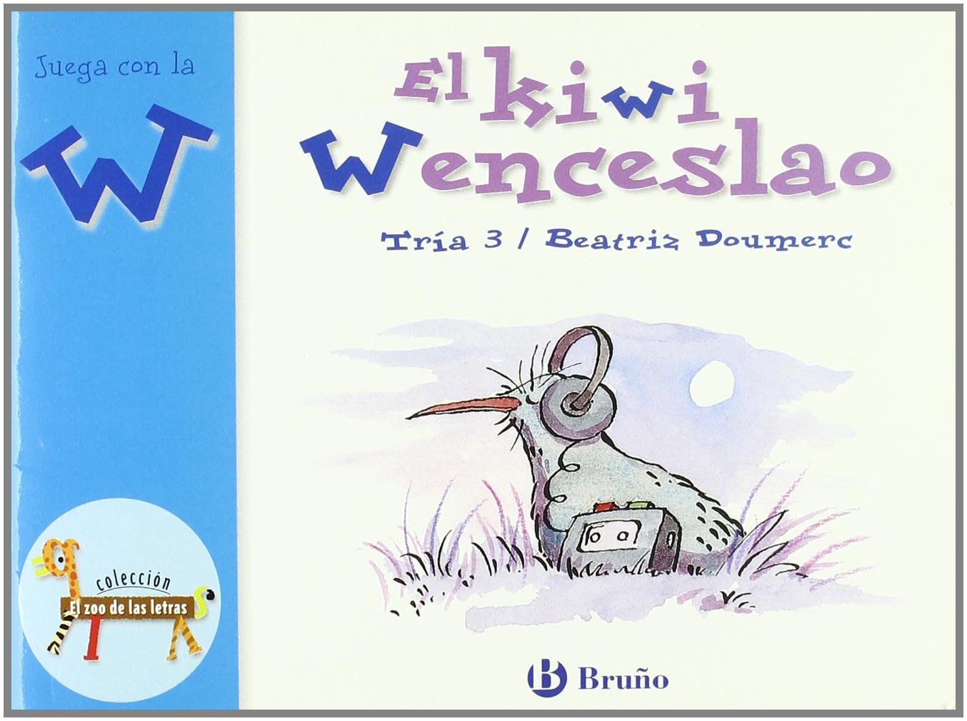 El kiwi Wenceslao: Juega con la w (Castellano - A PARTIR DE 3 AÑOS - LIBROS DIDÁCTICOS - El zoo de las letras) Non-fiction