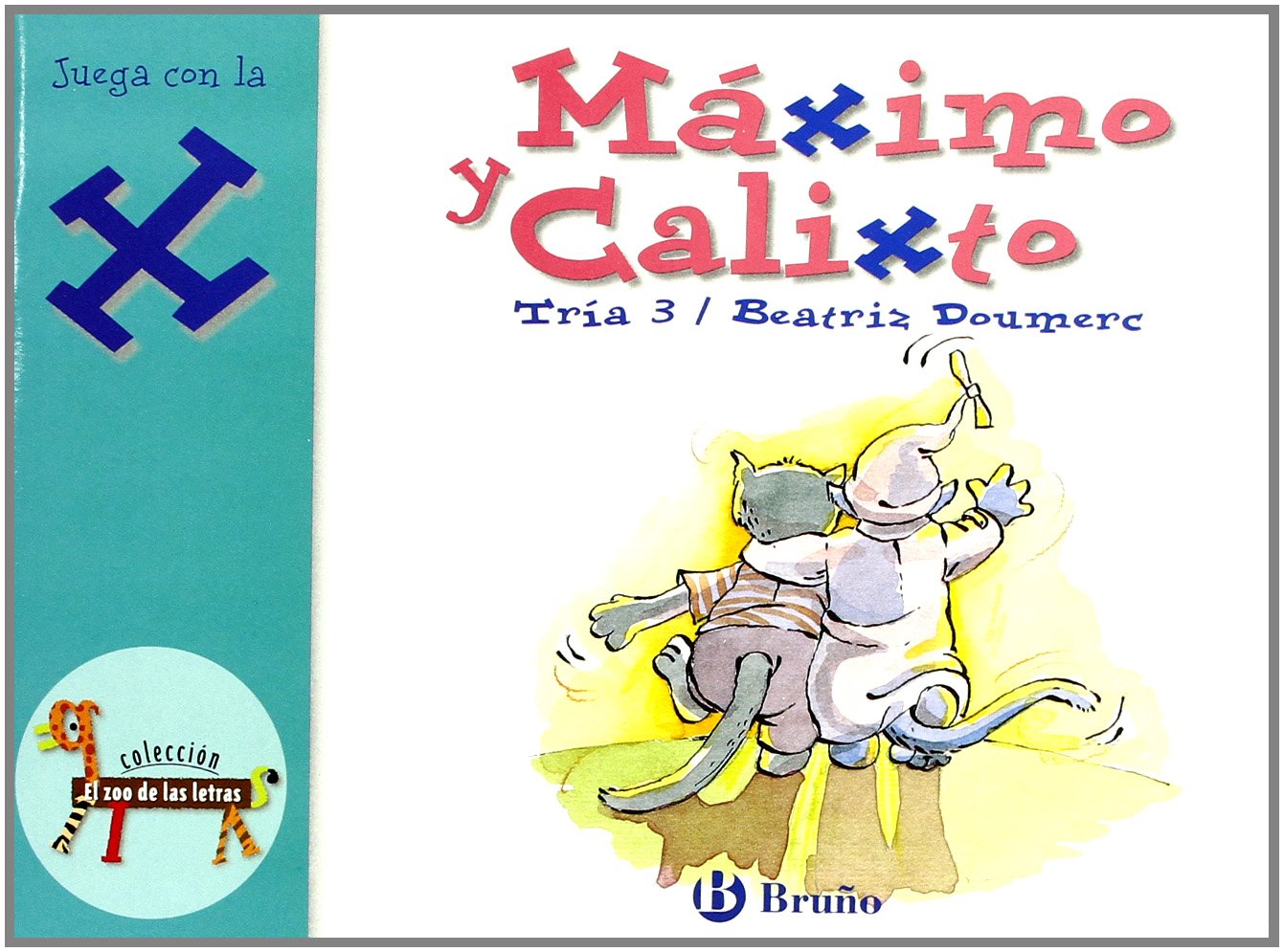 Máximo y Calixto: Juega con la x (Castellano - A PARTIR DE 3 AÑOS - LIBROS DIDÁCTICOS - El zoo de las letras) Non-fiction