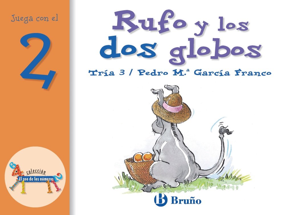Rufo y los dos globos: Juega con el 2 (Castellano - A PARTIR DE 3 AÑOS - LIBROS DIDÁCTICOS - El zoo de los números) Non-fiction