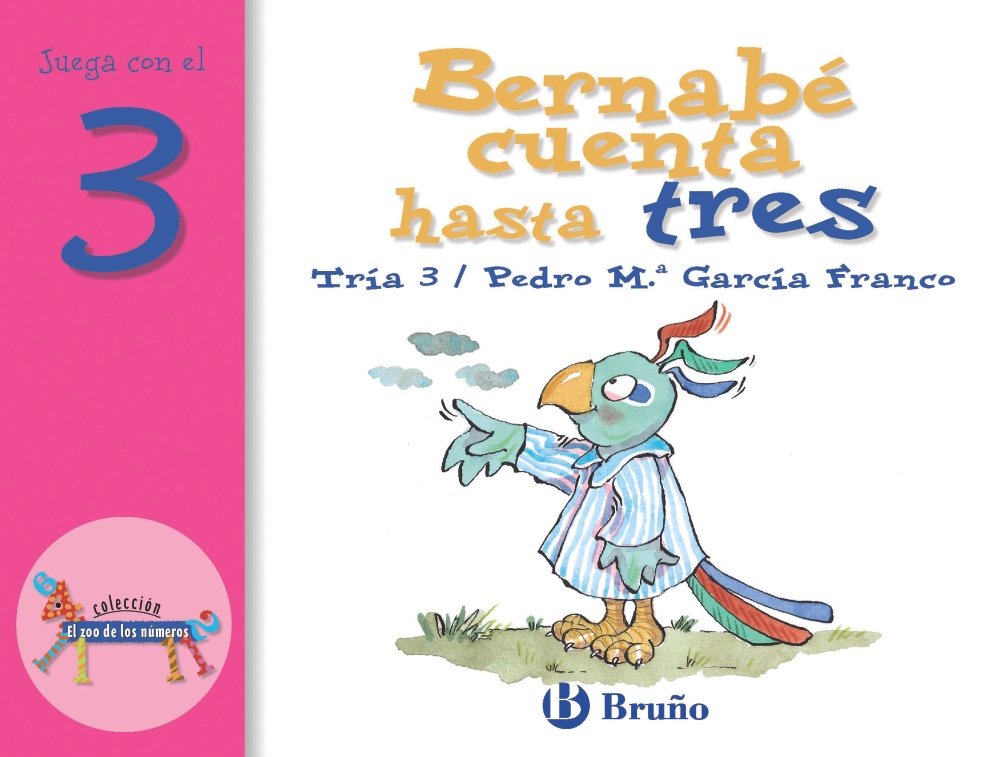 Bernabé cuenta hasta tres: Juega con el 3 (Castellano - A PARTIR DE 3 AÑOS - LIBROS DIDÁCTICOS - El zoo de los números) Non-fiction