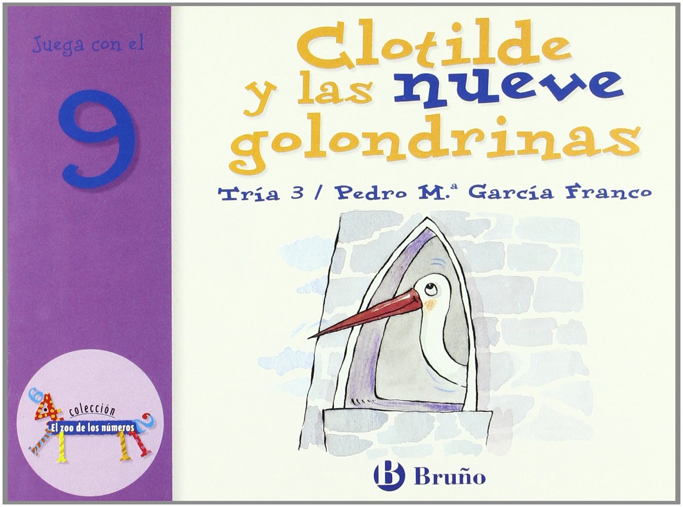 Clotilde y las nueve golondrinas: Juega con el 9 (Castellano - A PARTIR DE 3 AÑOS - LIBROS DIDÁCTICOS - El zoo de los números) Non-fiction