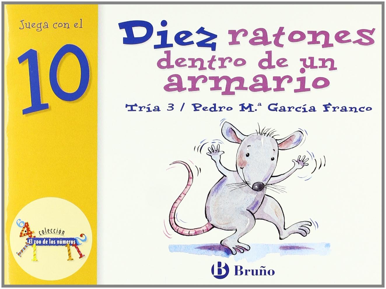 Diez ratones dentro de un armario: Juega con el 10 (Castellano - A PARTIR DE 3 AÑOS - LIBROS DIDÁCTICOS - El zoo de los números) Non-fiction