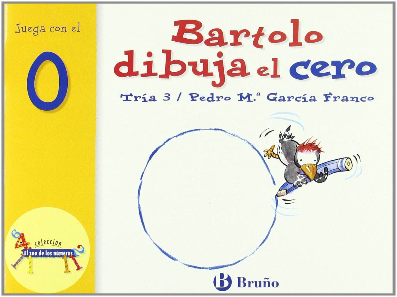 Bartolo dibuja el cero: Juega con el 0 (Castellano - A PARTIR DE 3 AÑOS - LIBROS DIDÁCTICOS - El zoo de los números) Non-fiction