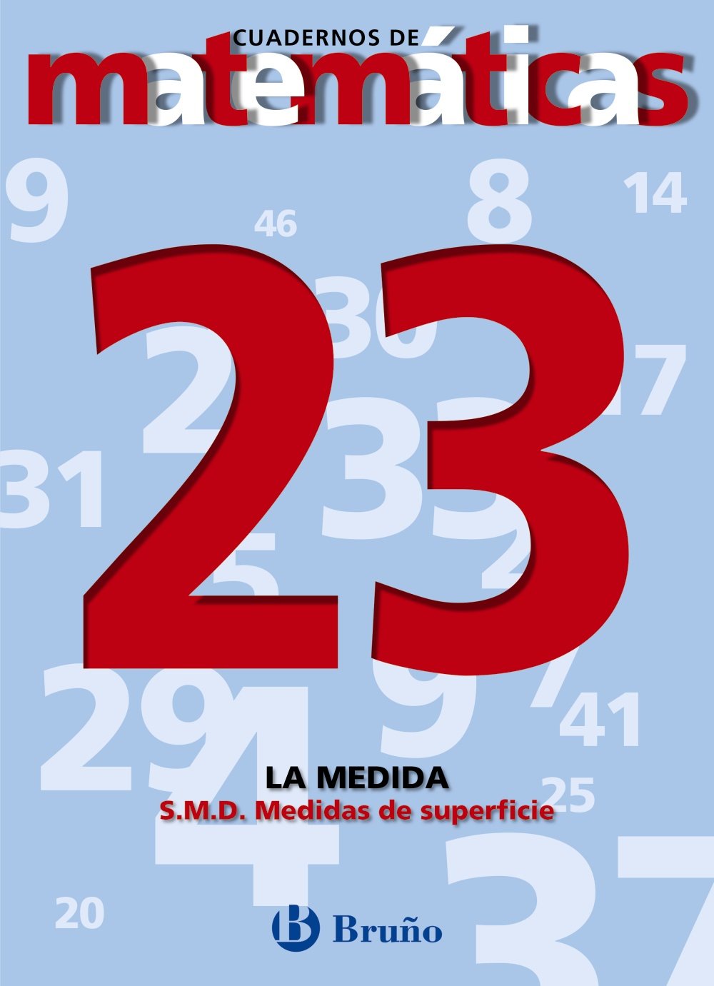 23 Sistema Métrico Decimal. Medidas de superficie (Castellano - Material Complementario - Cuadernos De Matemáticas) Novels & Short Stories