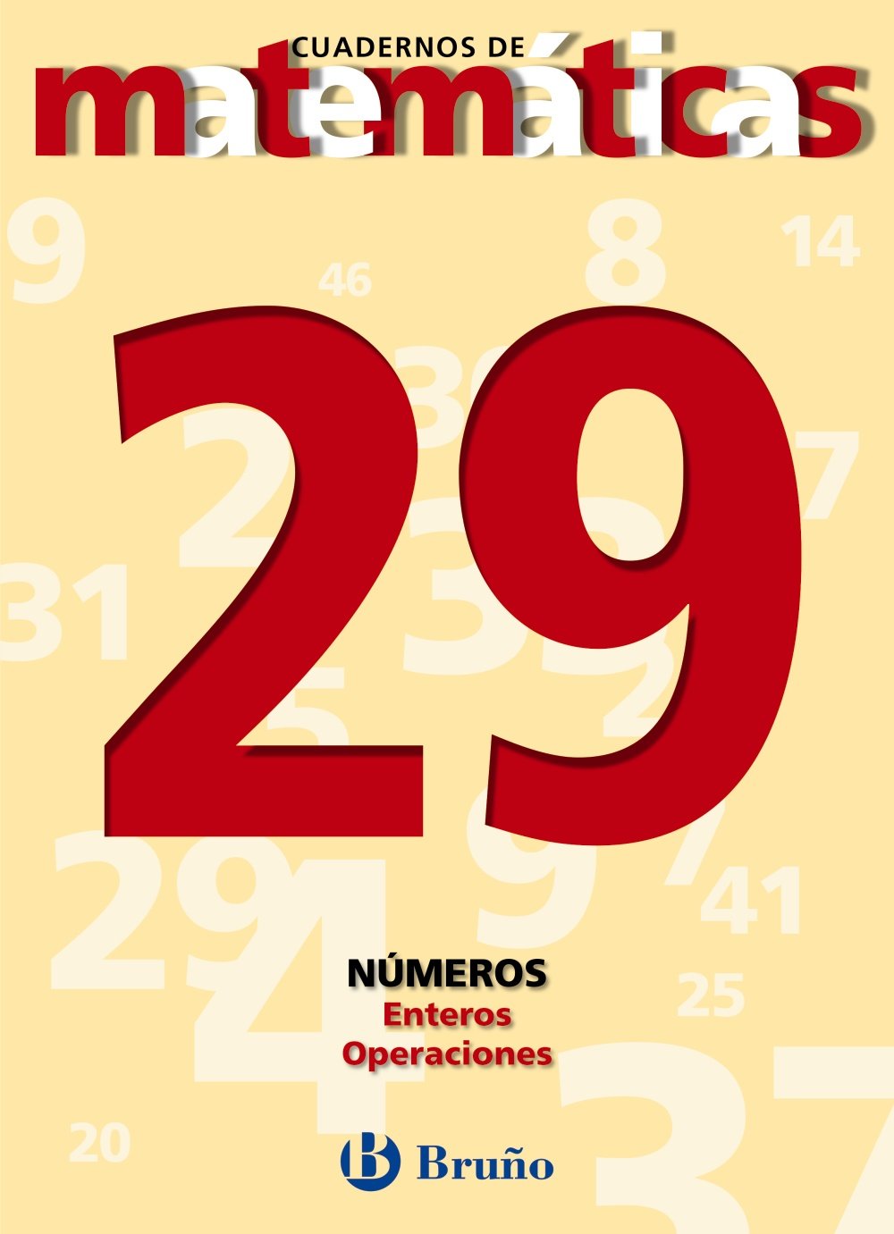 29 Números enteros. Operaciones (Castellano - Material Complementario - Cuadernos De Matemáticas) Novels & Short Stories