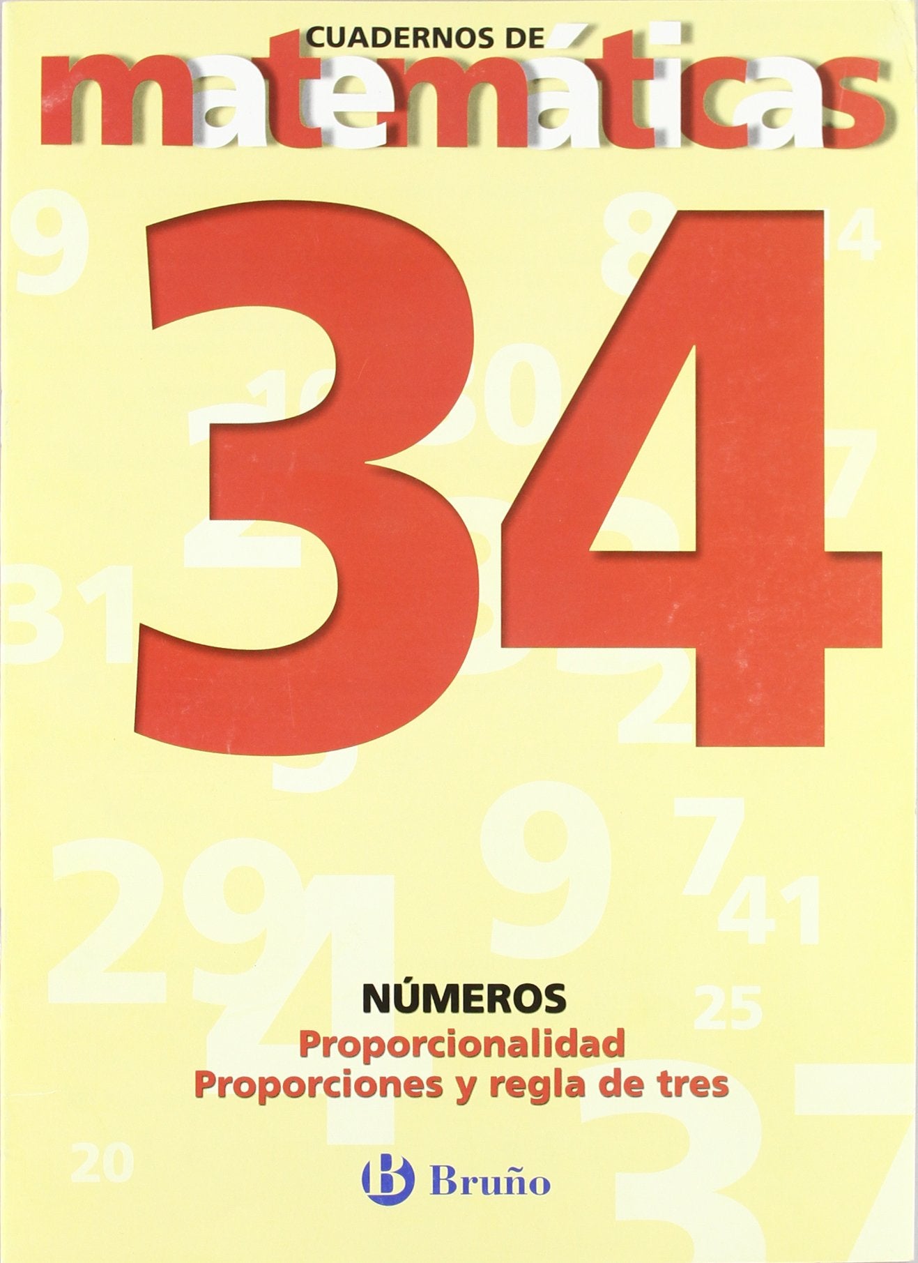 34 Proporcionalidad. Proporciones y regla de tres (Castellano - Material Complementario - Cuadernos De Matemáticas) Novels & Short Stories