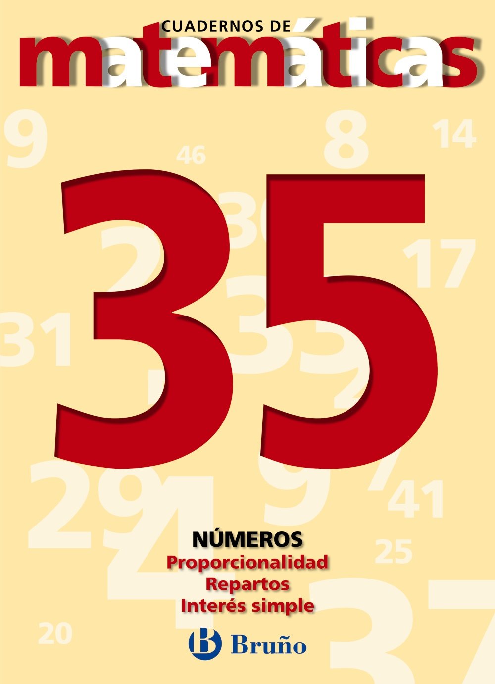 35 Proporcionalidad. Repartos. Interés simple (Castellano - Material Complementario - Cuadernos De Matemáticas) Novels & Short Stories