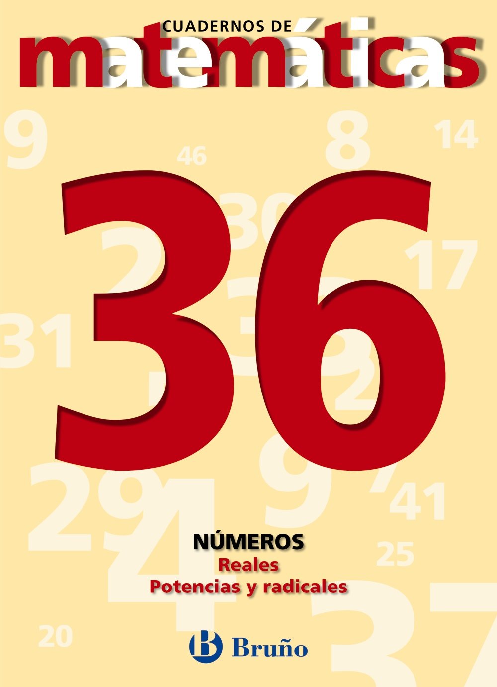 36 Números reales. Potencias y radicales (Castellano - Material Complementario - Cuadernos De Matemáticas) Novels & Short Stories