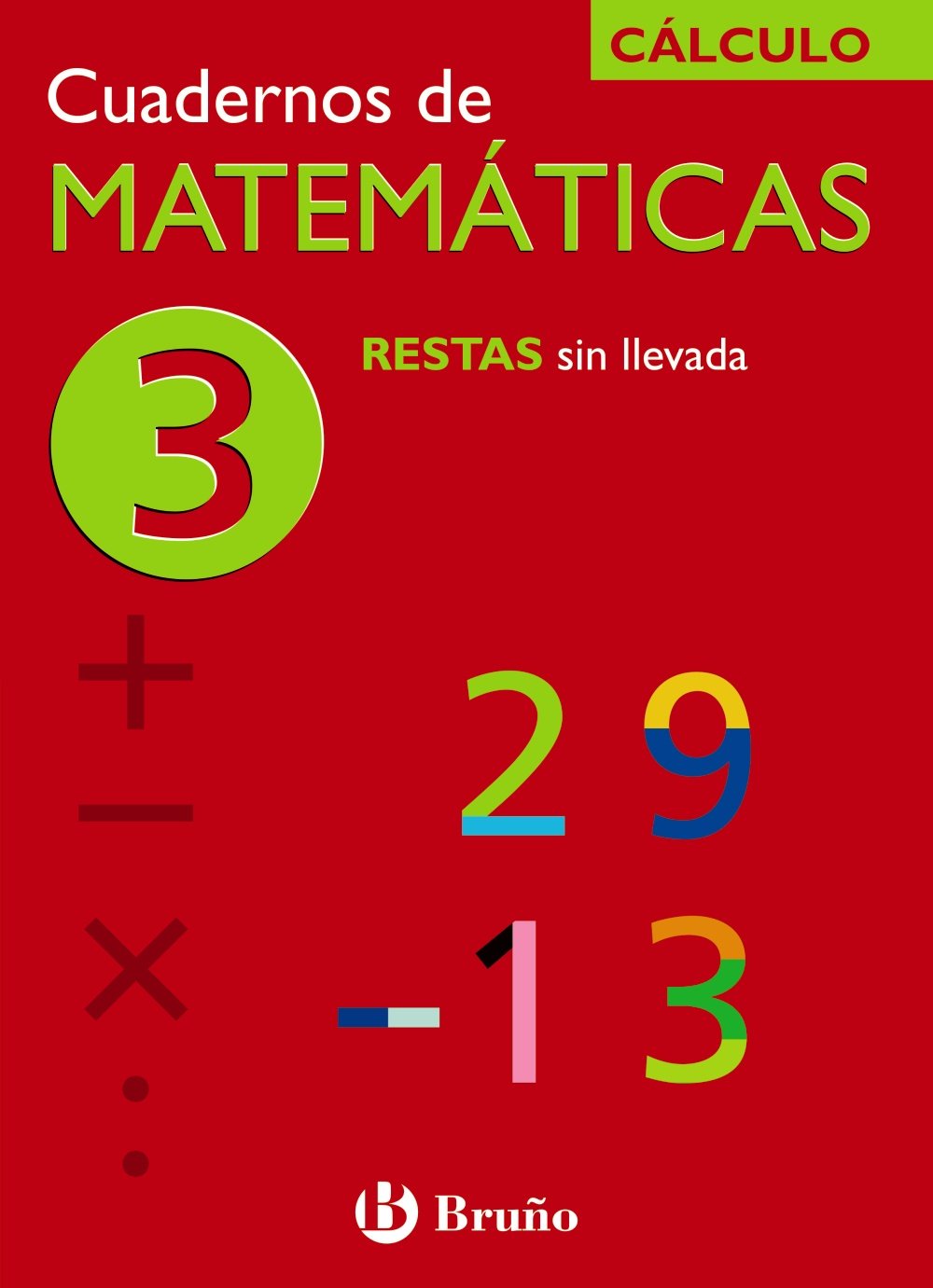 3 Restas sin llevada (Castellano - Material Complementario - Cuadernos de Matemáticas) Novels & Short Stories