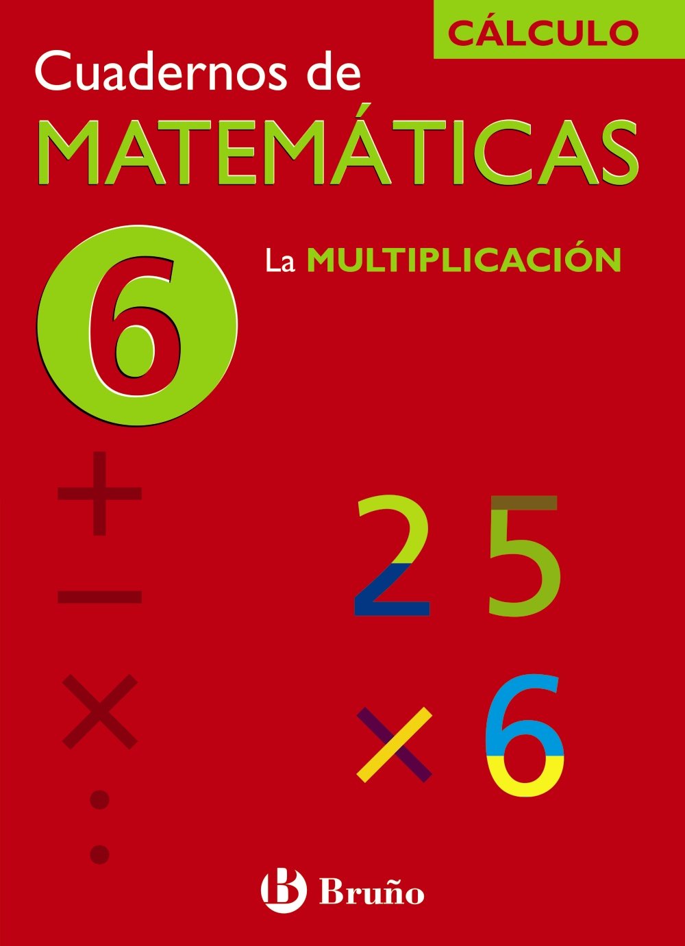 6 La multiplicación (Castellano - Material Complementario - Cuadernos de Matemáticas) Novels & Short Stories