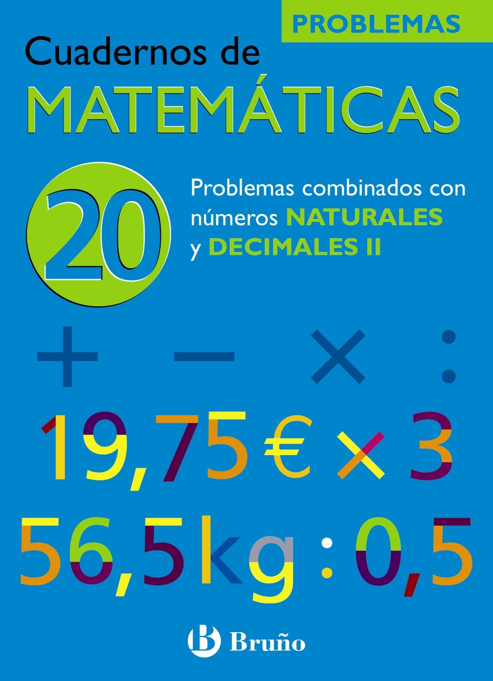 Problemas combinados con numeros naturales y decimales/ Problems Combined with Natural Numbers and Decimals book