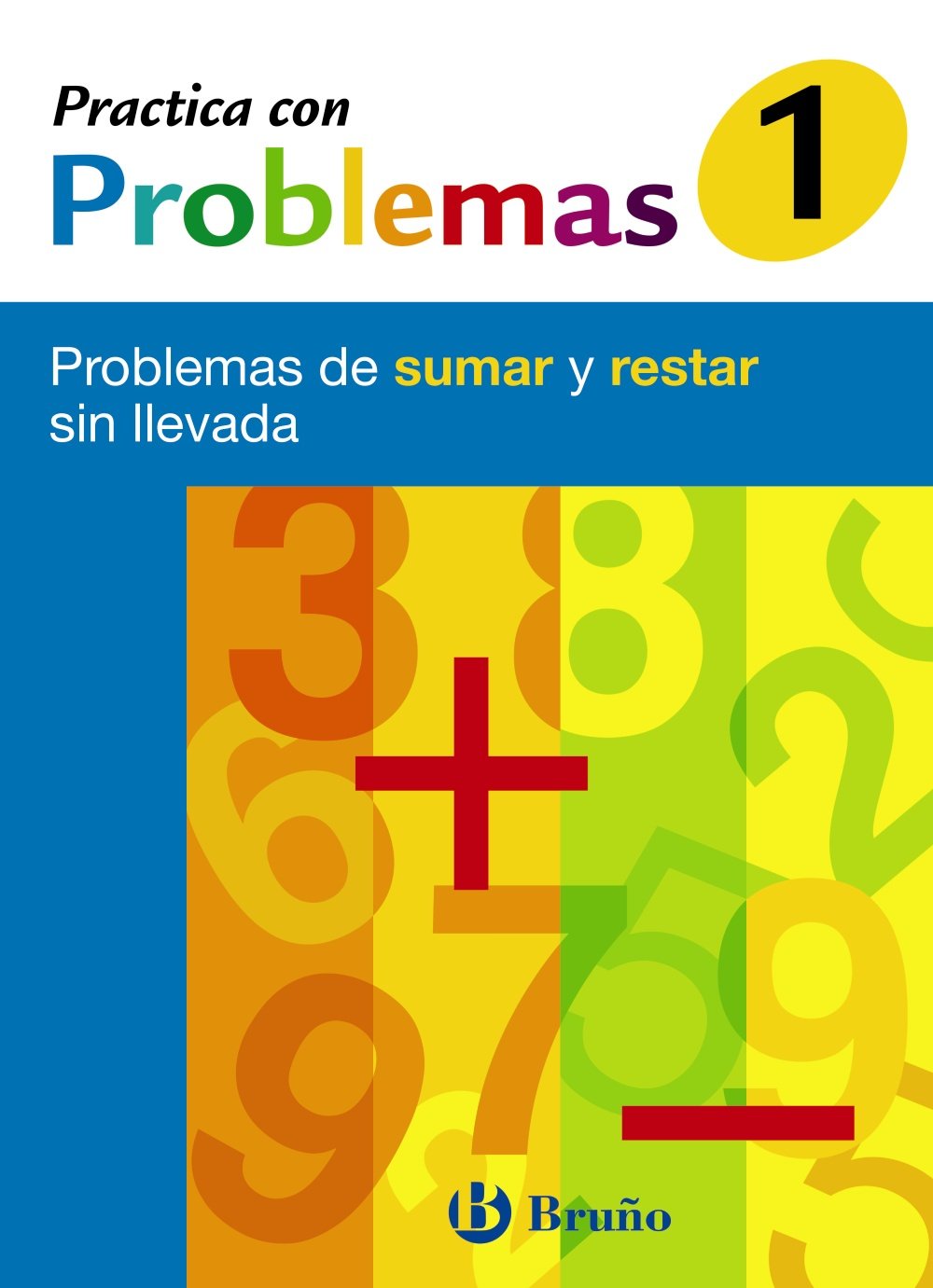 1 Practica con problemas de sumar y restar sin llevada: Problemas de sumar y restar sin llevada (Castellano - Material Complementario - Practica con problemas) Novels & Short Stories