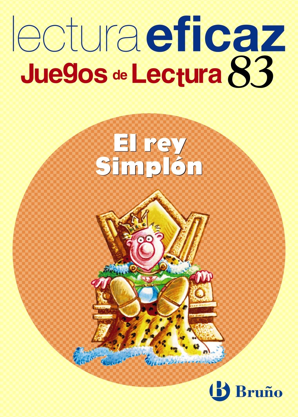 El rey simplón / The gullible King: Lectura eficaz / Effective Reading book