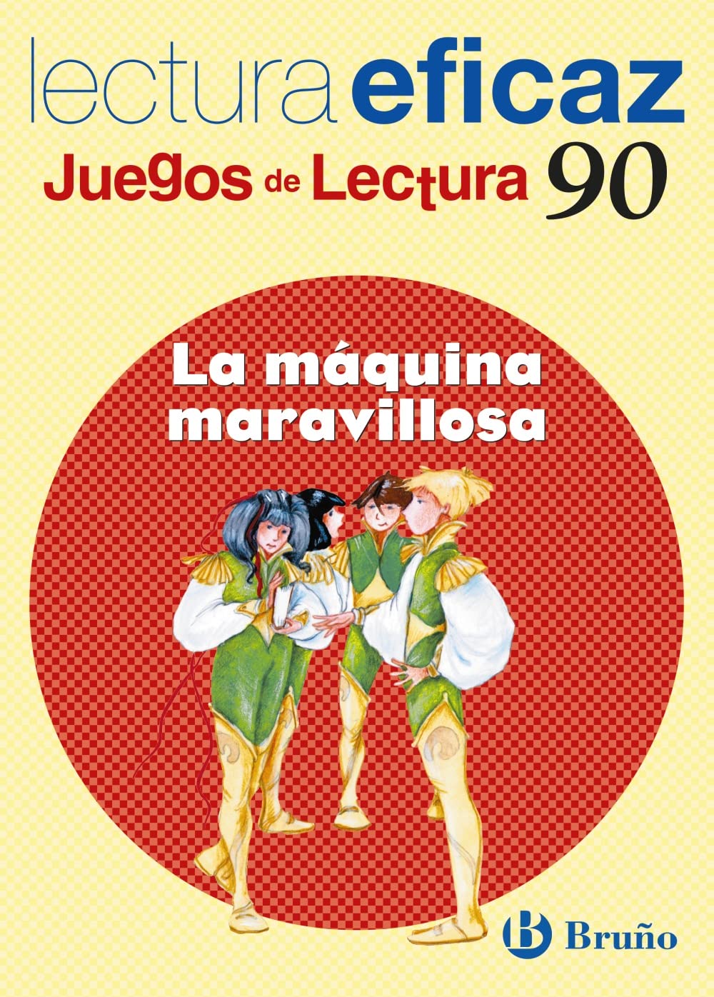 La máquina maravillosa, Educación Primaria (Castellano - Material Complementario - Juegos de Lectura, Band 90) Novels & Short Stories