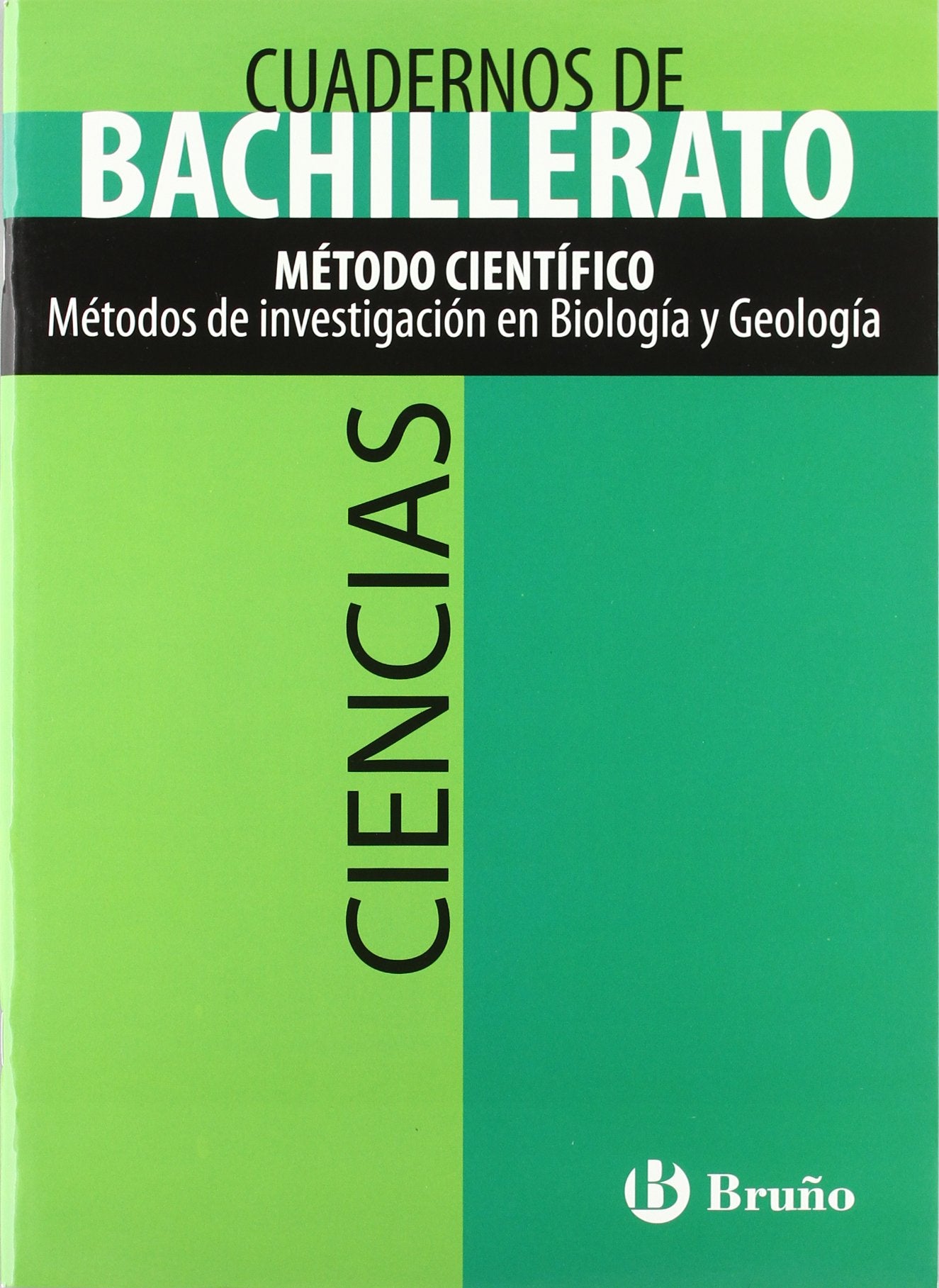 Cuaderno de ciencias bachillerato metodo cientifico / High school Science Workbook Scientific Method: Metodos de investigacion en biologia y geologia / Research Methods in Biology and Geology book