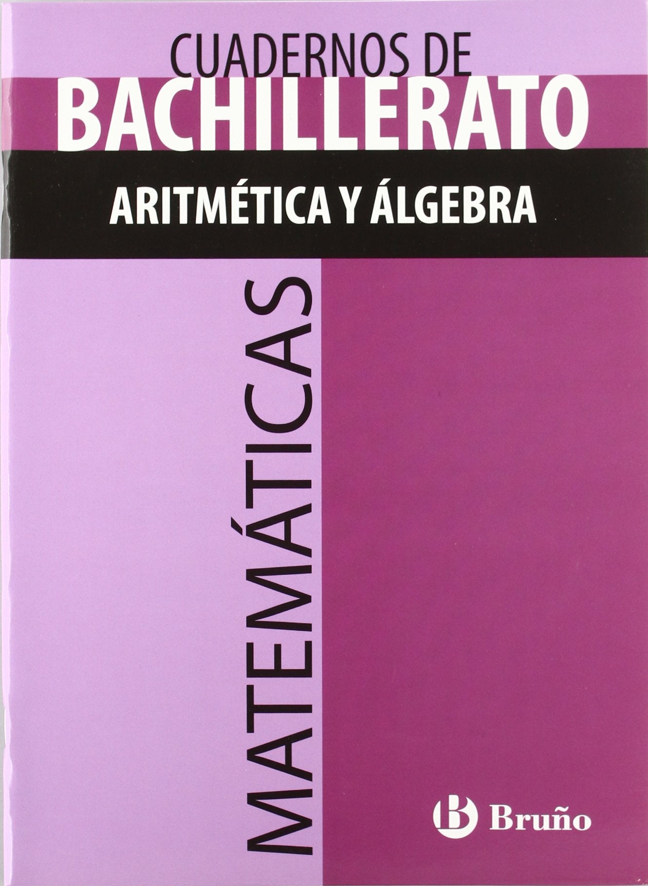 Matemáticas, aritmética y álgebra, 1 Bachillerato (Castellano - Material Complementario - Cuadernos Temáticos De Bachillerato) Non-fiction