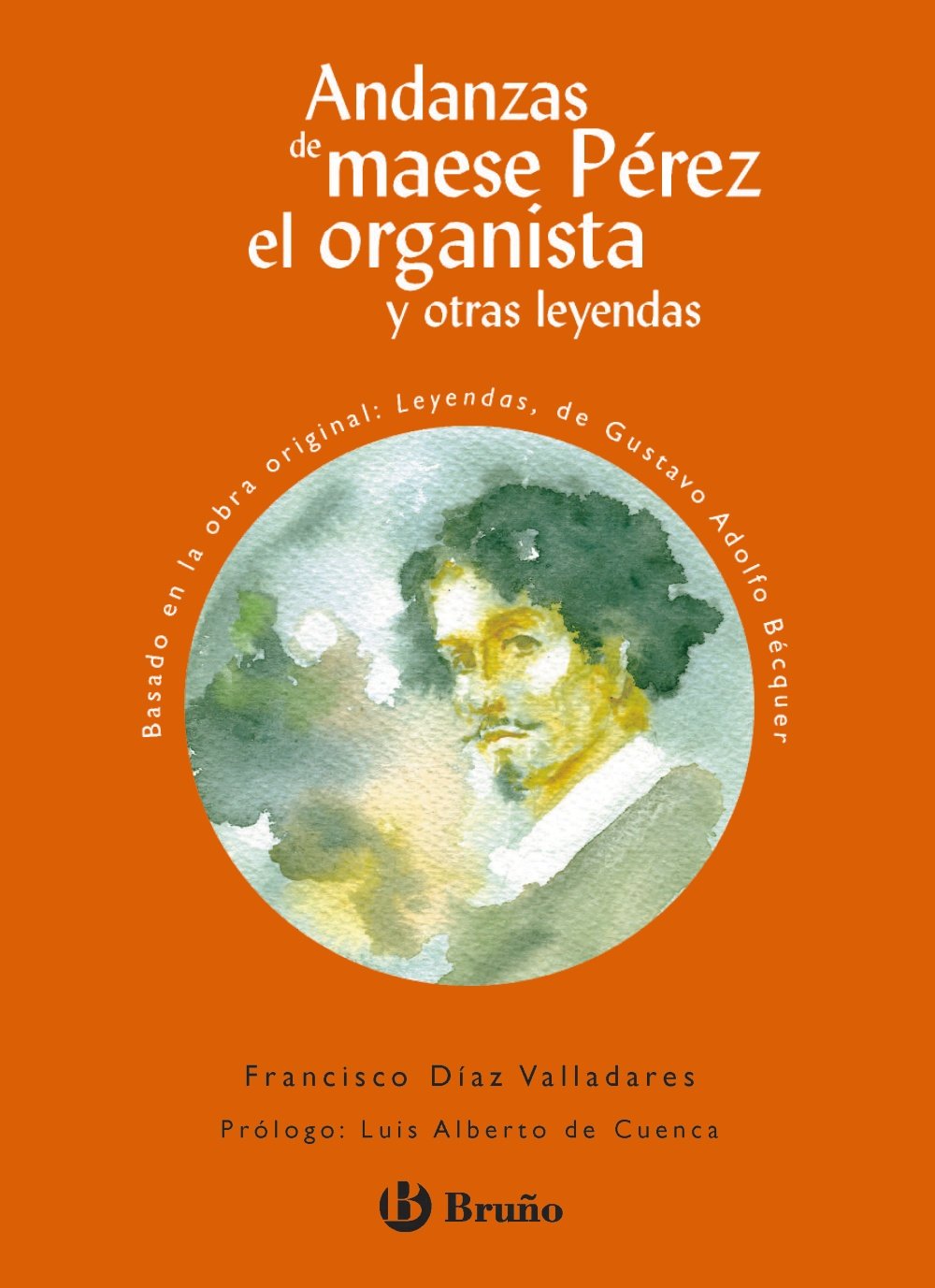 Andanzas de maese Pérez el organista y otras leyendas, Educación Primaria, 3 ciclo (Castellano - A Partir De 10 Años - Andanzas) Novels & Short Stories