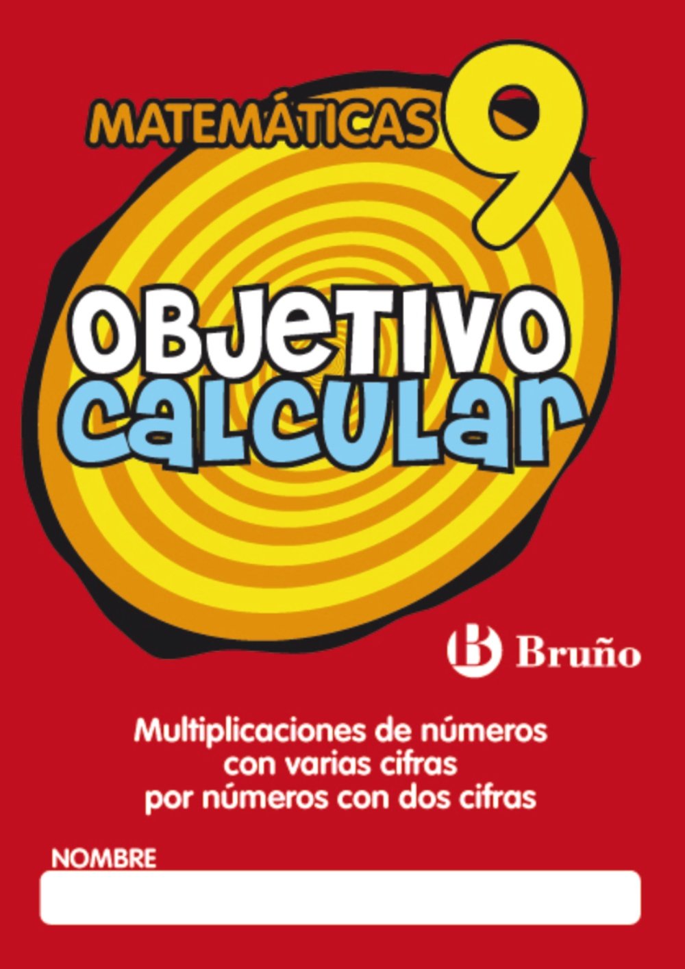 Objetivo calcular / Objective Calculate: Multiplicaciones de numeros con varias cifras por numeros con dos cifras / Multiplication of Numbers With Several Digits by Two Digit Numbers book
