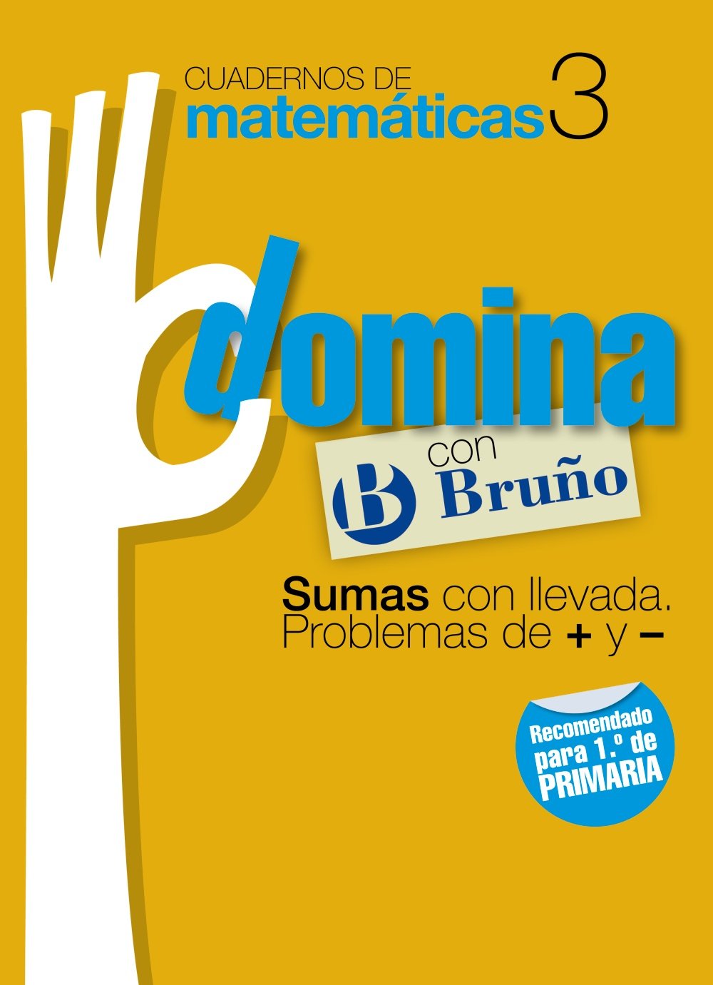 Cuadernos Domina Matemáticas 3 Sumas con llevada. Problemas de + y - book