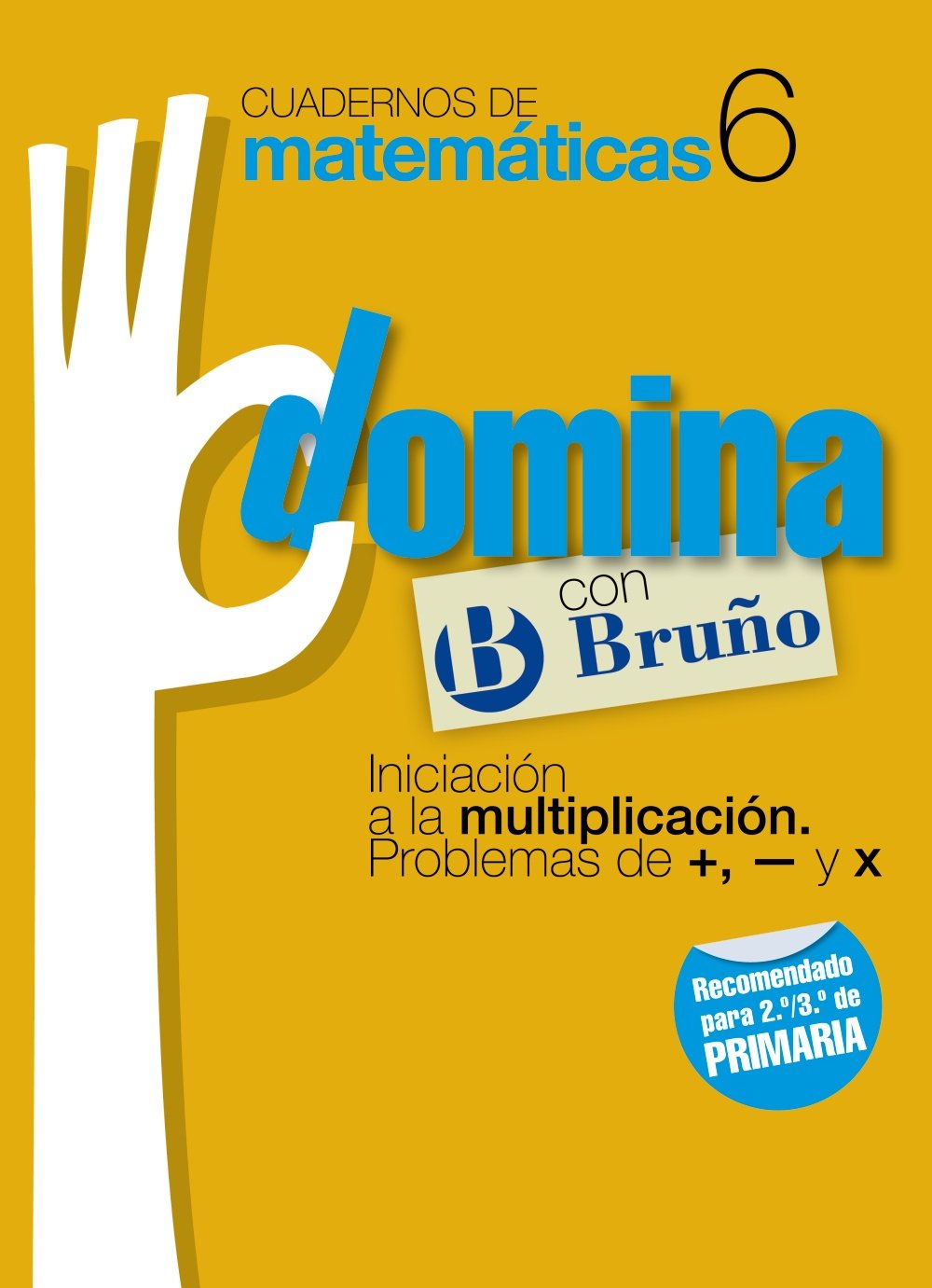 Cuadernos Domina Matemáticas 6 Iniciación a la multiplicación. Problemas de +, - y x (Castellano - Material Complementario - Cuadernos de Matemáticas) Novels & Short Stories