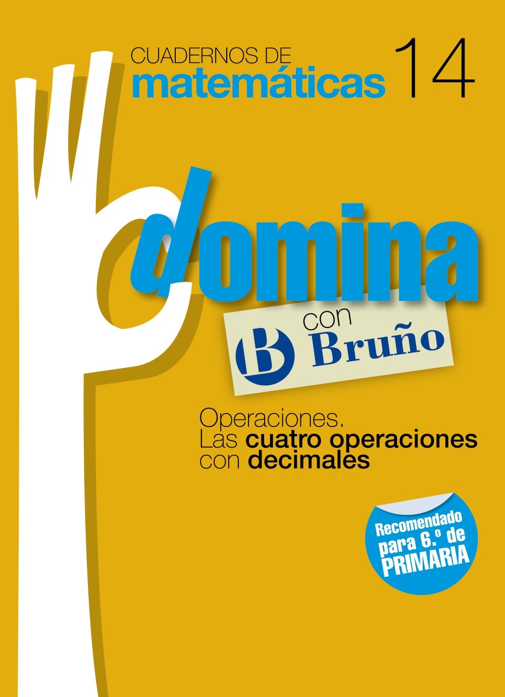 Cuadernos Domina Matemáticas 14 Operaciones. Las cuatro operaciones con decimales (Castellano - Material Complementario - Cuadernos de Matemáticas) Novels & Short Stories