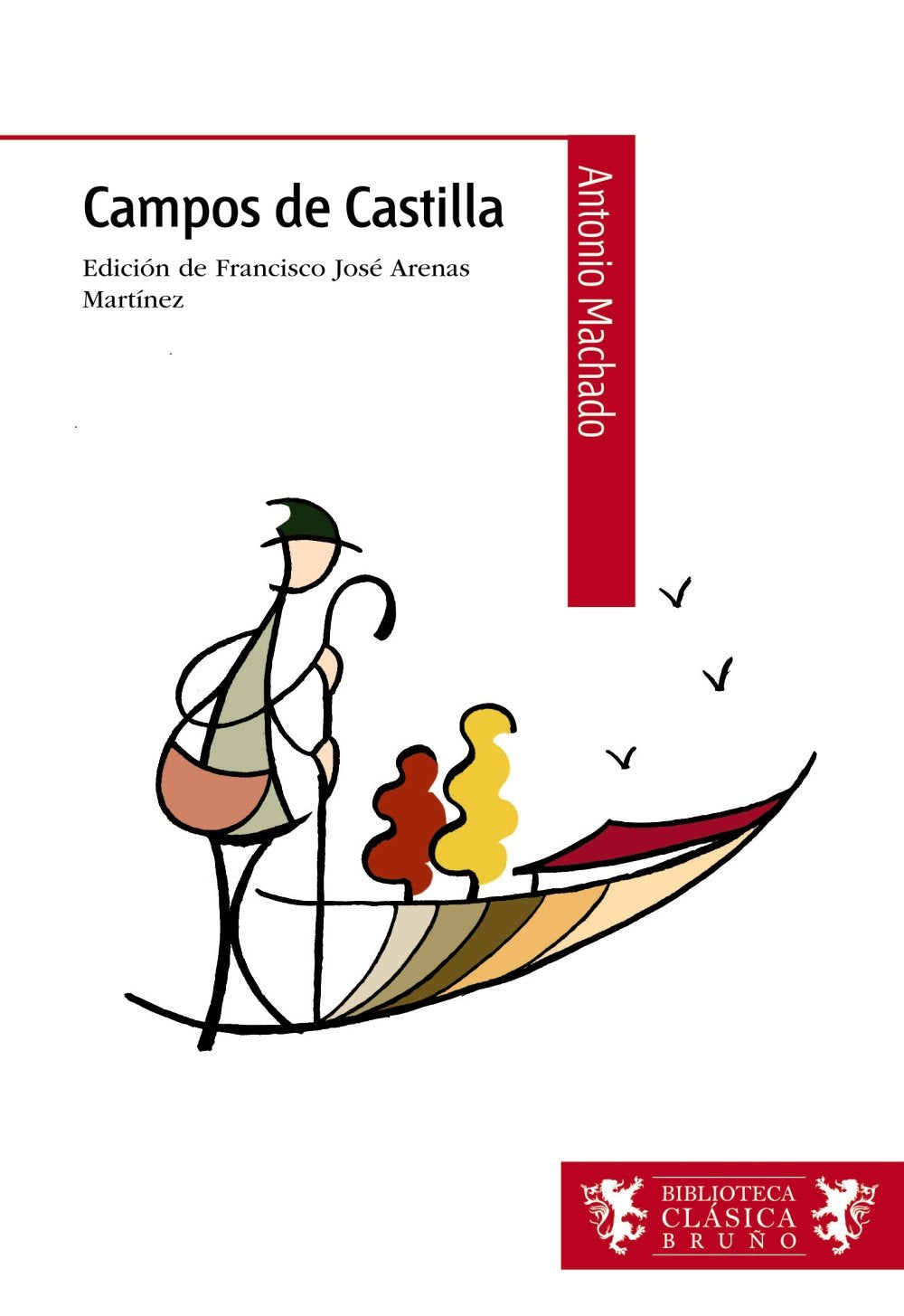 Campos de Castilla, ESO, 2 ciclo (Castellano - A PARTIR DE 12 AÑOS - BIBLIOTECA CLÁSICA BRUÑO, Band 11) Poetry