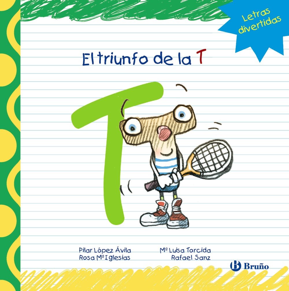 El triunfo de la T (Castellano - A PARTIR DE 3 AÑOS - LIBROS DIDÁCTICOS - Las divertidas aventuras de las letras y los números) Novels & Short Stories