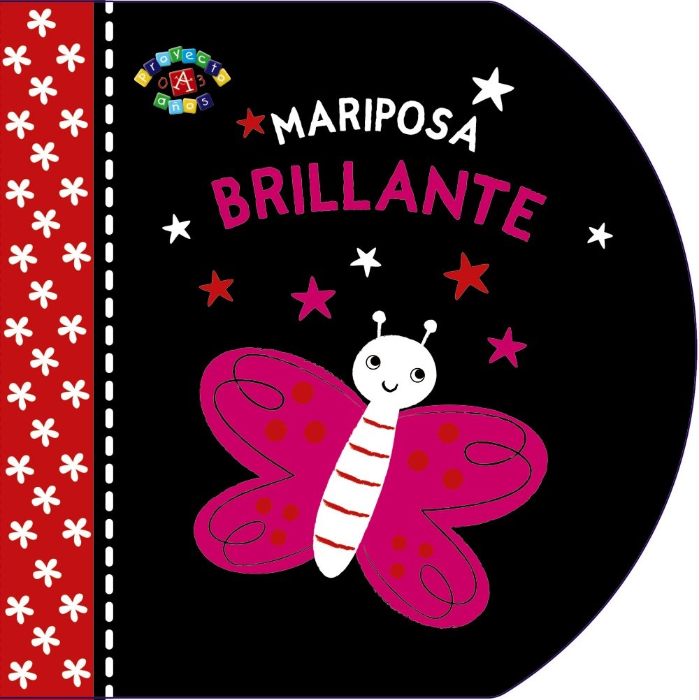 Proyecto 0-3. Mariposa brillante (Castellano - A Partir De 0 Años - Proyecto De 0 A 3 Años - Libros Sensoriales) Social Sciences