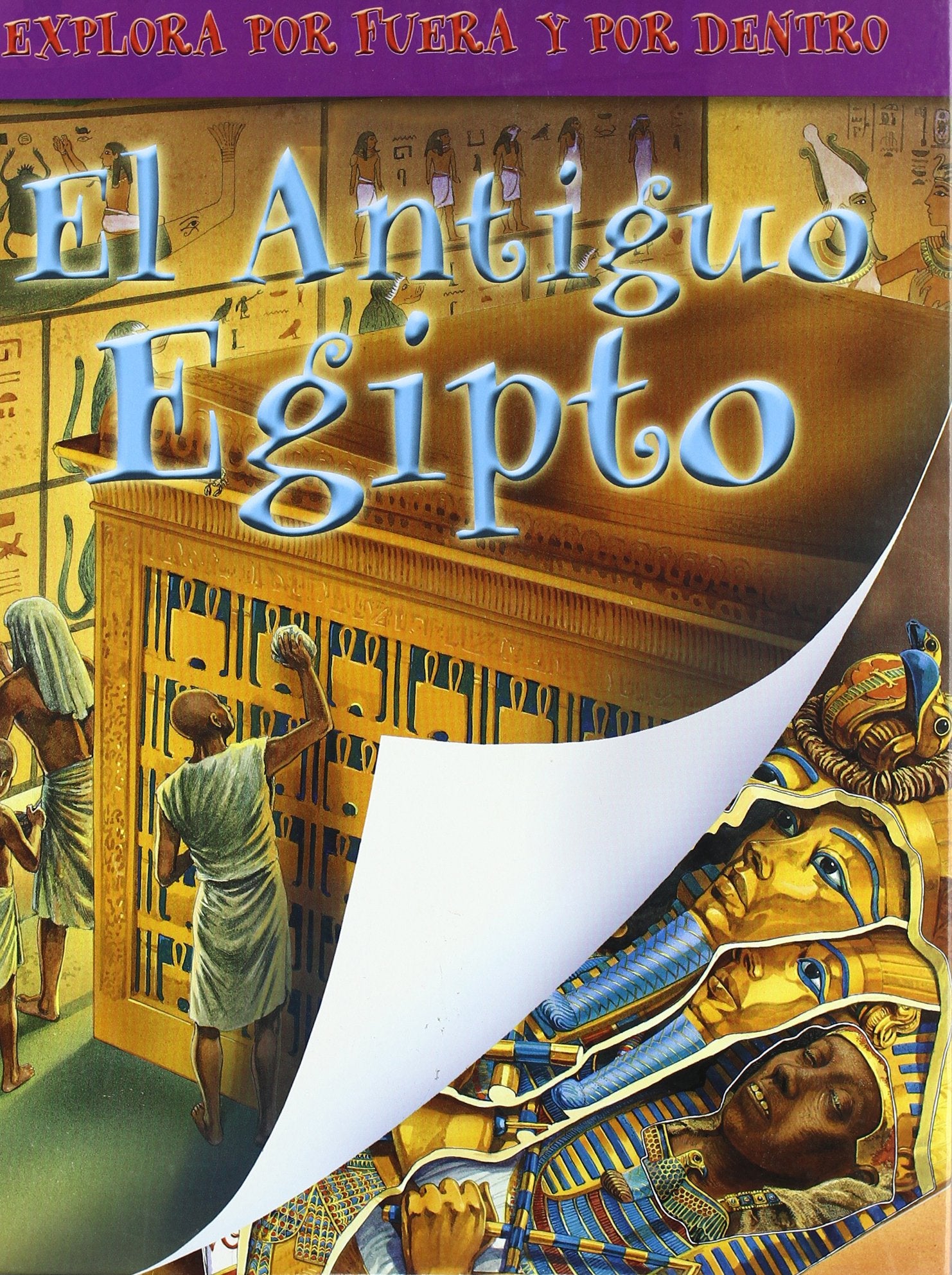 El Antiguo Egipto: Explora Por Fuera Y Por Dentro (Albumes; Explora Por Fuera Y Por Dentro) Novels & Short Stories