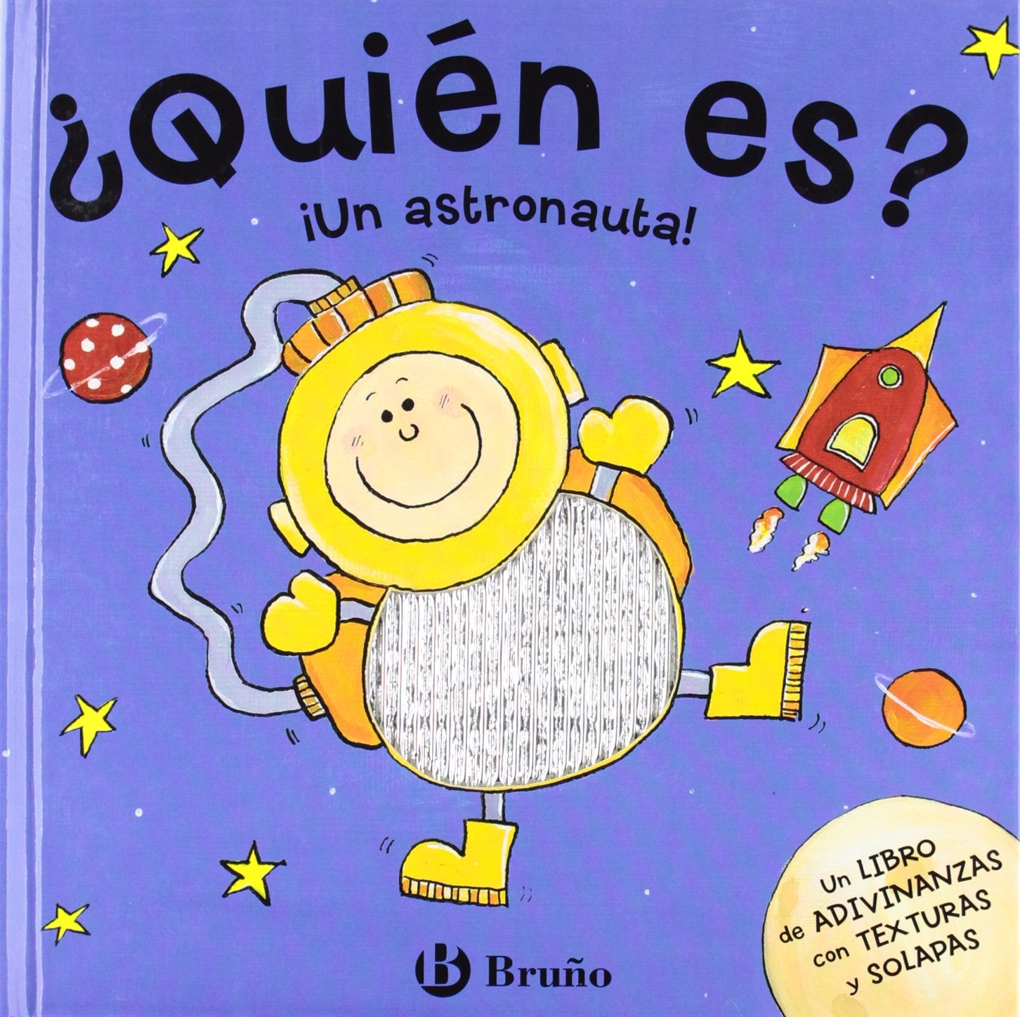 Quien es? Un astronauta/ Who is it? An Astronaut: Un Libro De Adivinanzas Con Texturas Y Solapas book