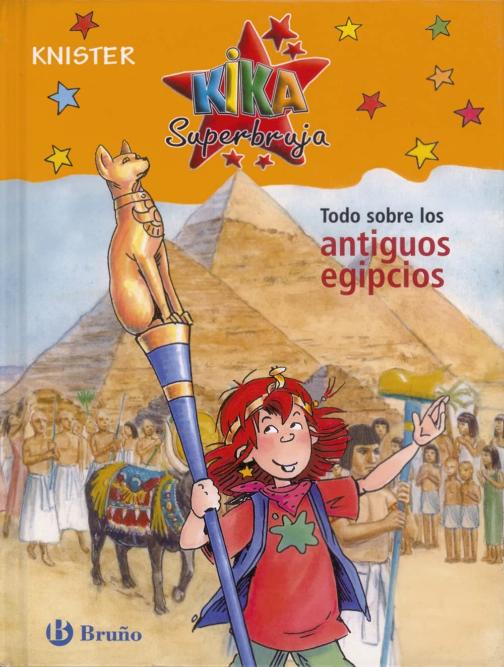 Kika Superbruja. Todo sobre los antiguos egipcios (Castellano - A PARTIR DE 8 AÑOS - PERSONAJES - Kika Superbruja, Band 3) Social Sciences