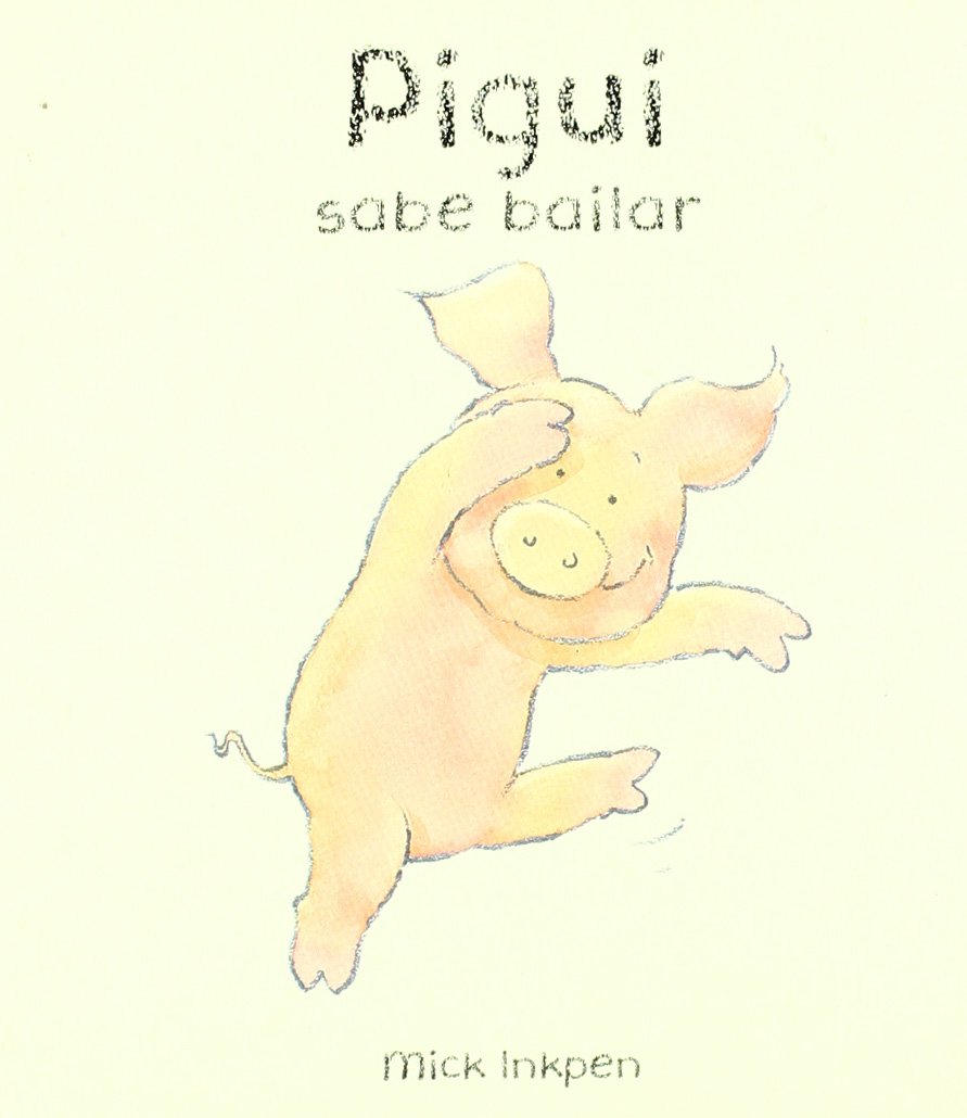 Pigui sabe bailar / Wibbly Pig Can Dance book