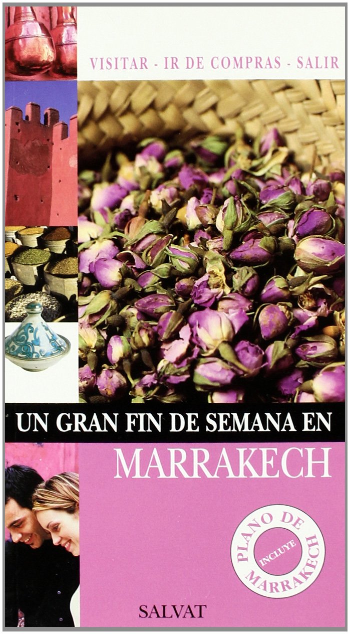 Un gran fin de semana en Marrakech/ A Great Weekend in Marrakech book