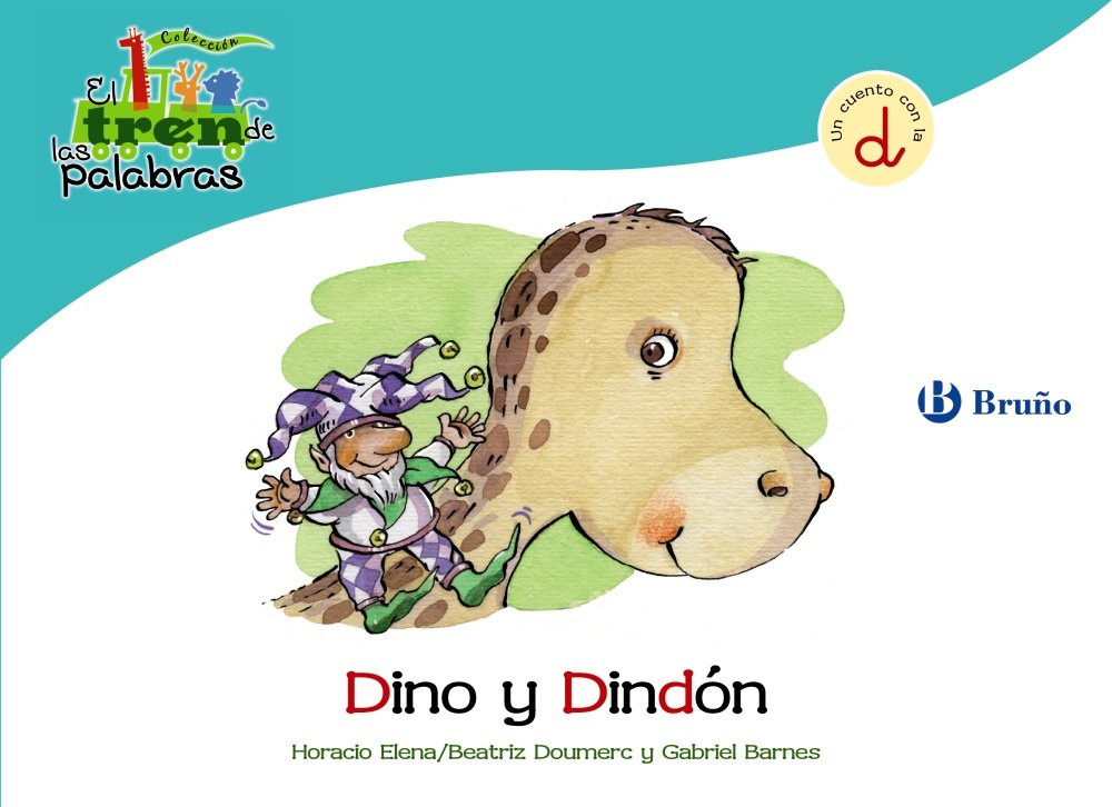 Dino y Dindón: Un cuento con la D (Castellano - A PARTIR DE 3 AÑOS - LIBROS DIDÁCTICOS - El tren de las palabras) Non-fiction
