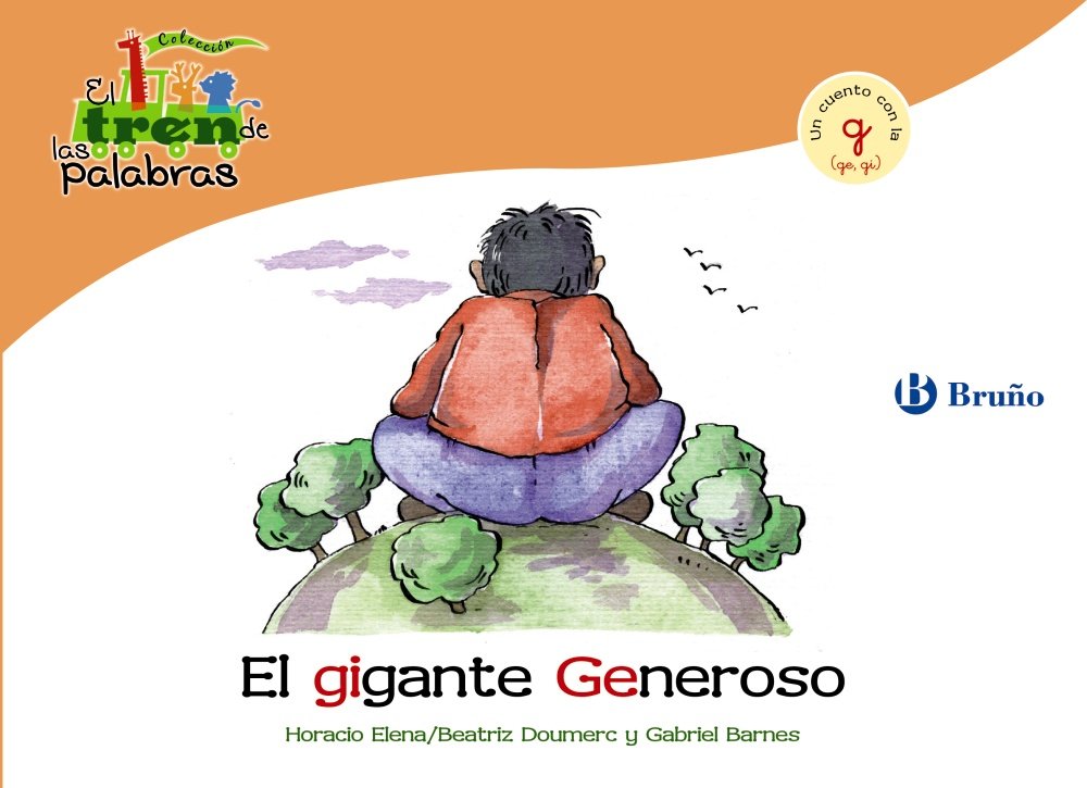 El gigante Generoso: Un cuento con la G (ge, gi) (Castellano - A PARTIR DE 3 AÑOS - LIBROS DIDÁCTICOS - El tren de las palabras) Non-fiction