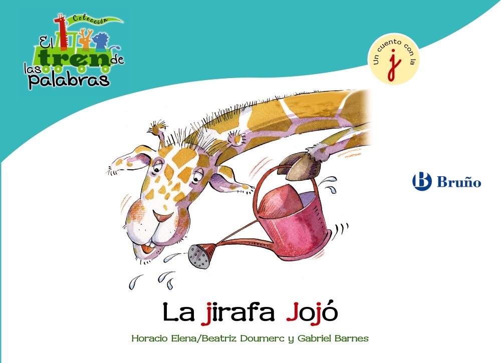 La jirafa Jojó: Un cuento con la J (Castellano - A PARTIR DE 3 AÑOS - LIBROS DIDÁCTICOS - El tren de las palabras) Non-fiction
