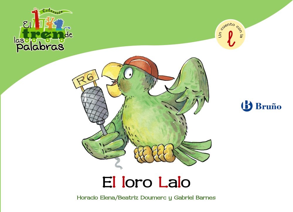 El loro Lalo: Un cuento con la L (Castellano - A PARTIR DE 3 AÑOS - LIBROS DIDÁCTICOS - El tren de las palabras) Non-fiction