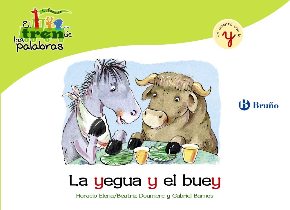 La yegua y el buey: Un cuento con la Y (Castellano - A PARTIR DE 3 AÑOS - LIBROS DIDÁCTICOS - El tren de las palabras) Non-fiction