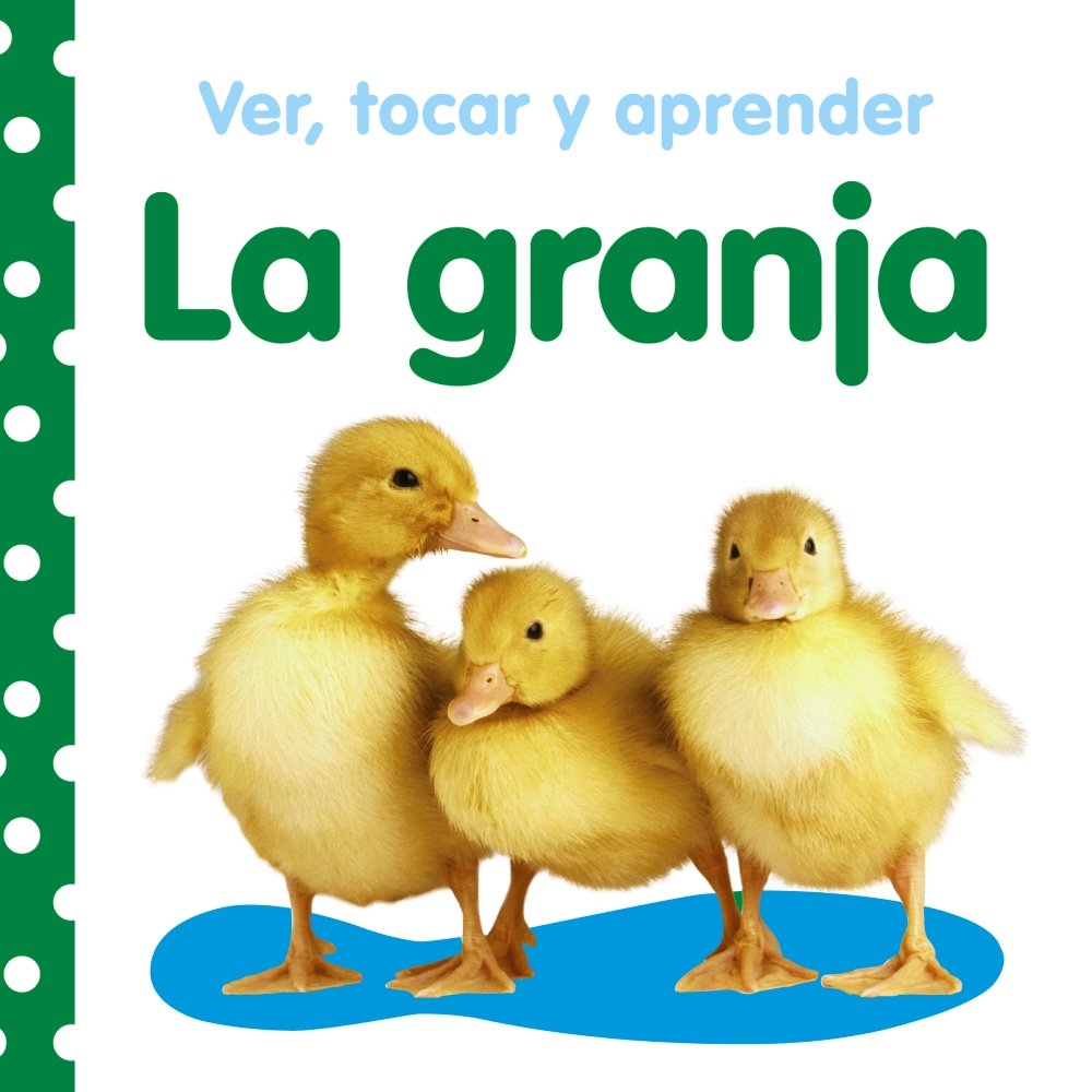 Ver, Tocar Y Aprender La Granja / See, Touch And Learn The Farm book
