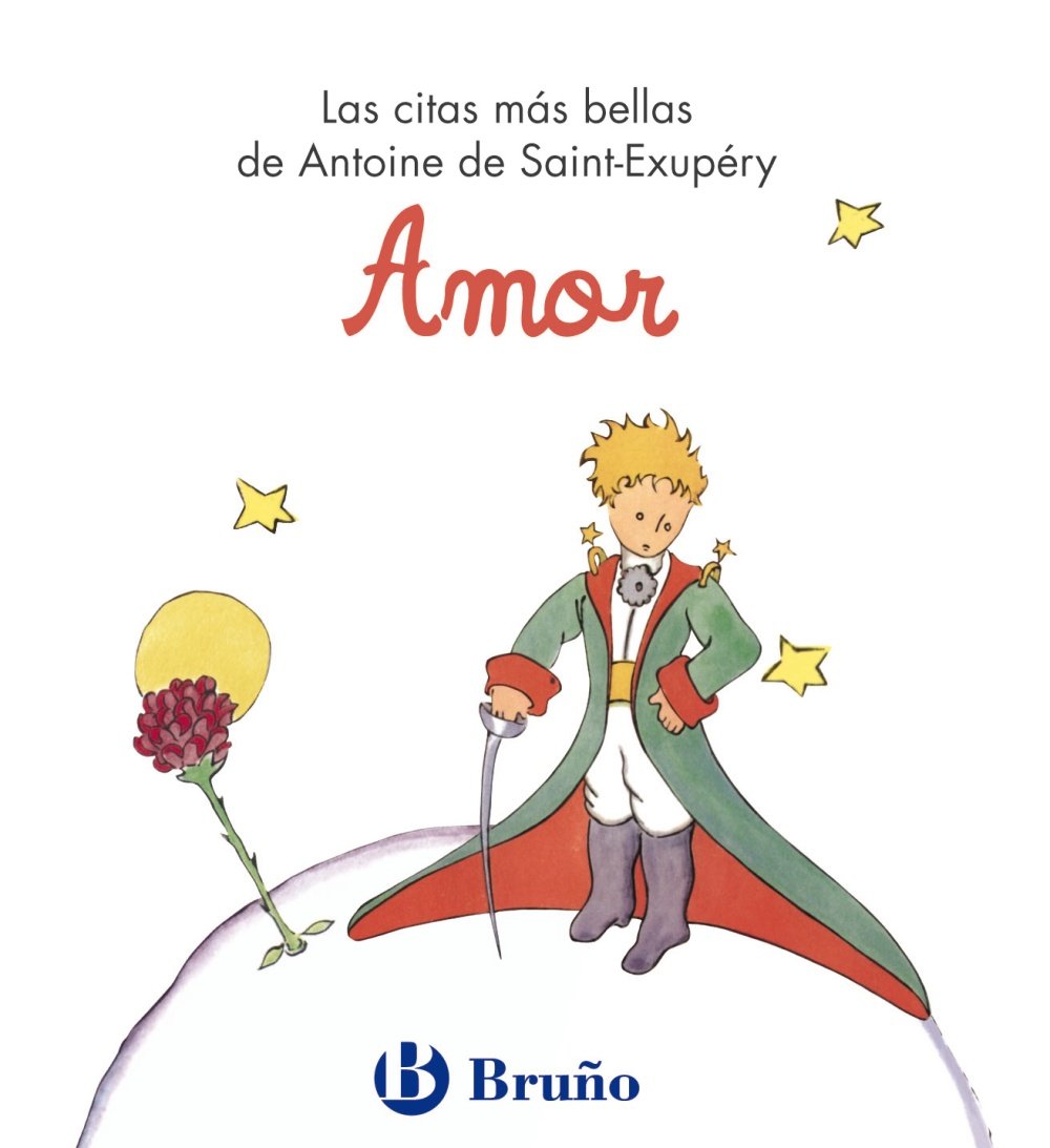 Amor / Love: Las Citas Mas Bellas De Antoine De Saint-exupery / the Most Beautiful Quotes by Antoine De Saint-exupery book