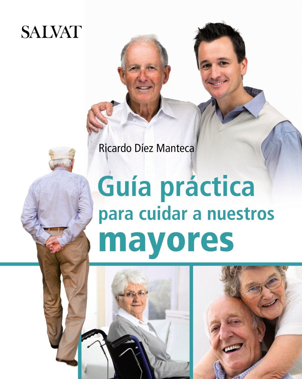 Guia practica para cuidar a nuestros mayores / Practical Guide to care for our elders book
