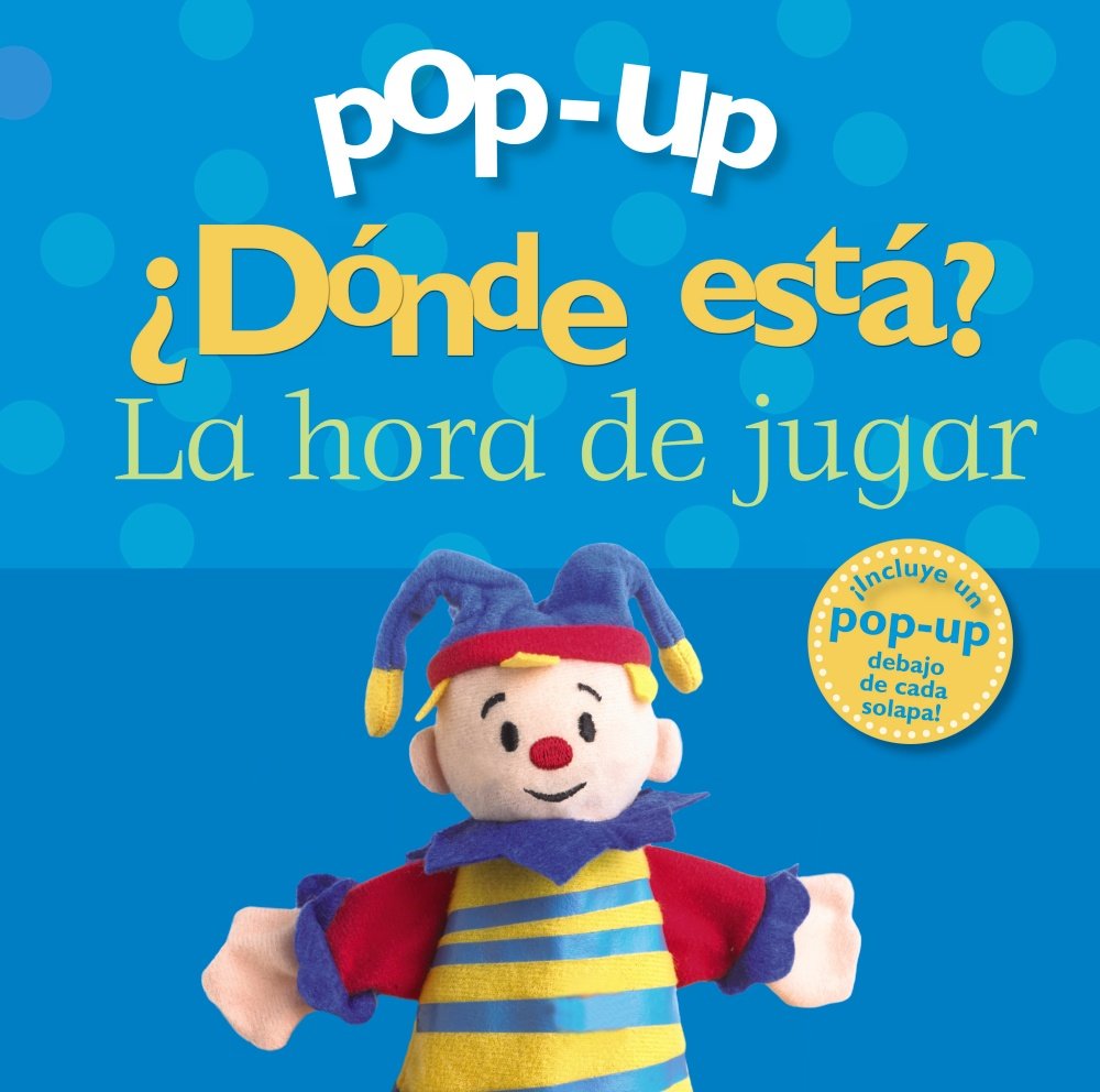 Pop-up ¿Dónde está? La hora de jugar / Pop-Up Where is Playtime? book