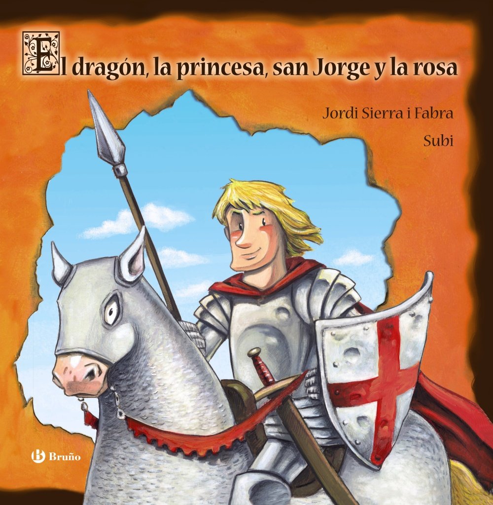 El dragon, la princesa, San Jorge y la rosa / The dragon, the princess, St. George and the Rose book