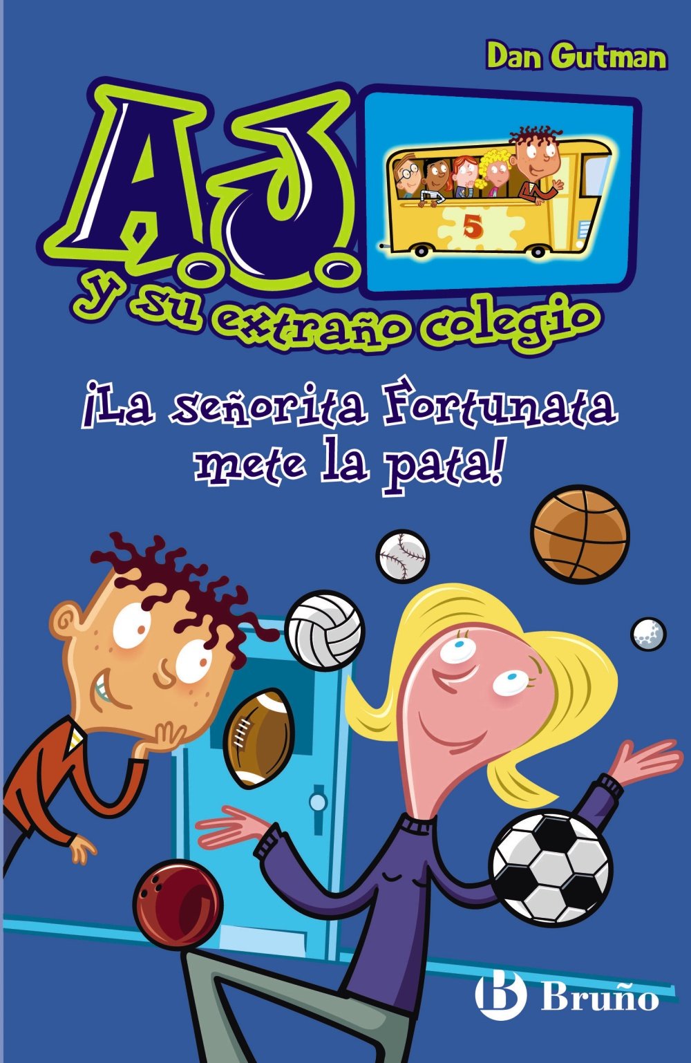 A. J. y su extraño colegio. ¡La señorita Fortunata mete la pata! book