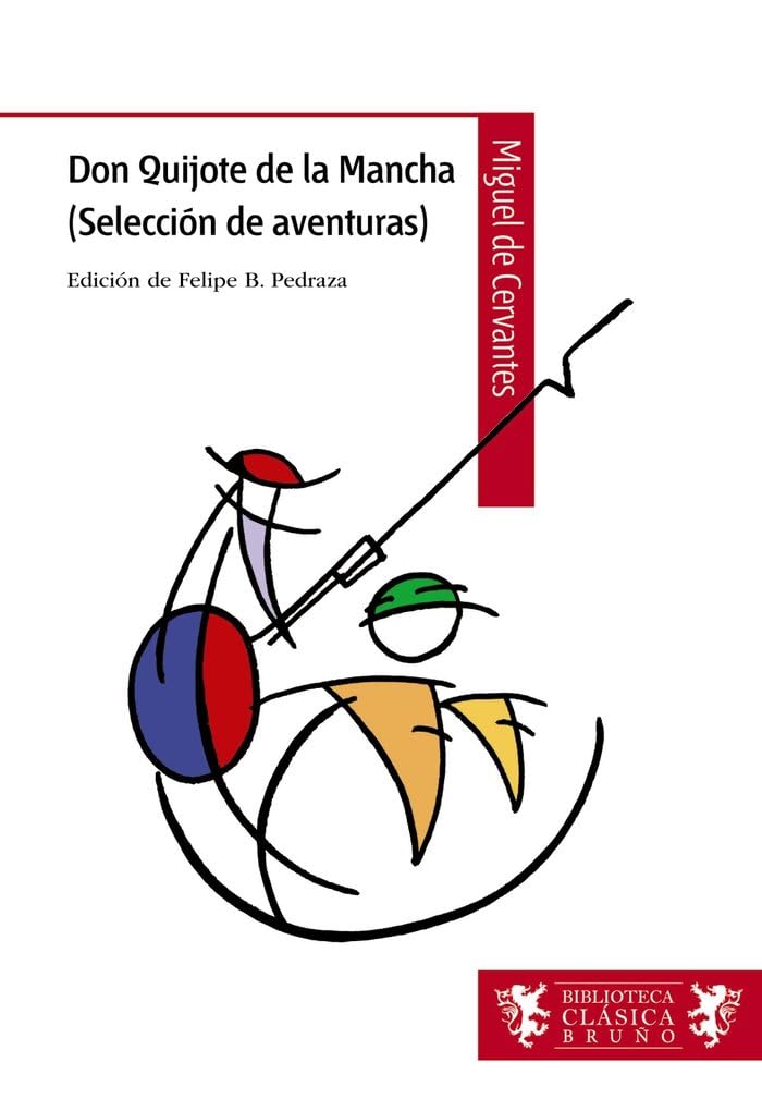 Don Quijote de la Mancha (selección de aventuras), ESO, 2 ciclo (Castellano - A PARTIR DE 12 AÑOS - BIBLIOTECA CLÁSICA BRUÑO) Fiction